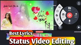 Lyrics Status Video Editing | Whats App Status Video Editing | Kinemaster Video Editing |