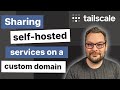 Remotely access and share your selfhosted services