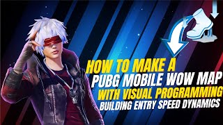 How To Make A Pubg Mobile Wow Map With Visual Programming Building Entry Speed Dynamics