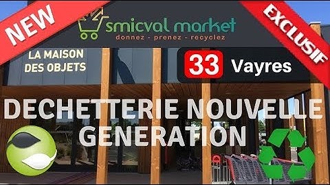 DECHETTERIE NOUVELLE GENERATION ( Supermarché des déchets :   Donnez, prenez, recyclez )