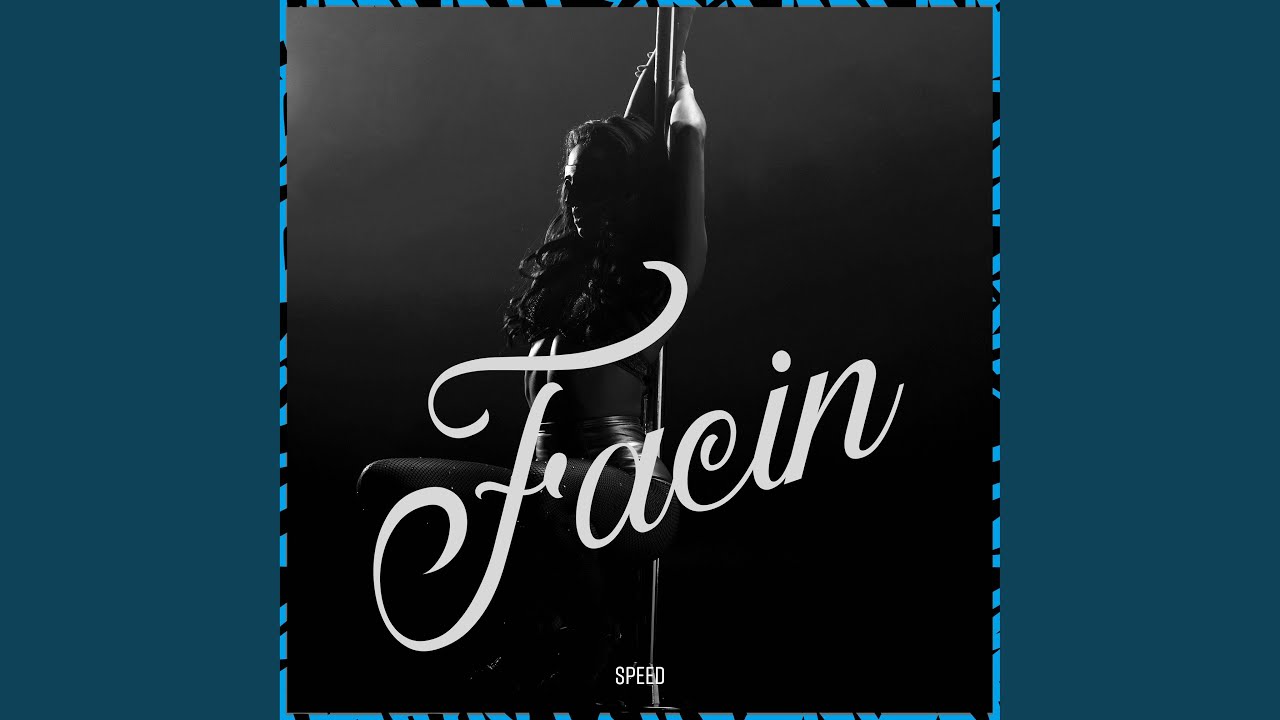 Watch Facin (Speed) on YouTube Watch Facin (Speed) on YouTube