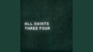 Vignette de la vidéo "All Saints - Three Four"