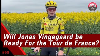 Will Jonas Vingegaard BE READY FOR The  Tour de France 2024? | The Echelon #68