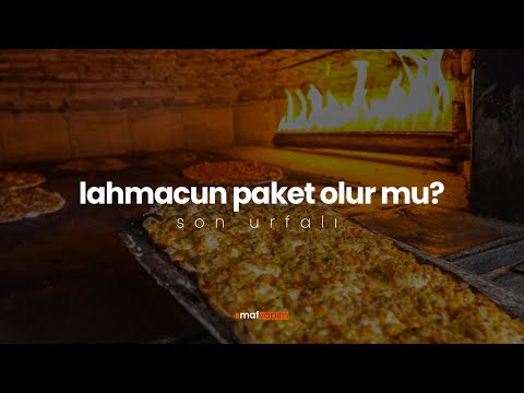 SON URFALI | LAHMACUN PAKET YAPILMAZ | GÜNDE 2000 LAHMACUN SATIYOR.