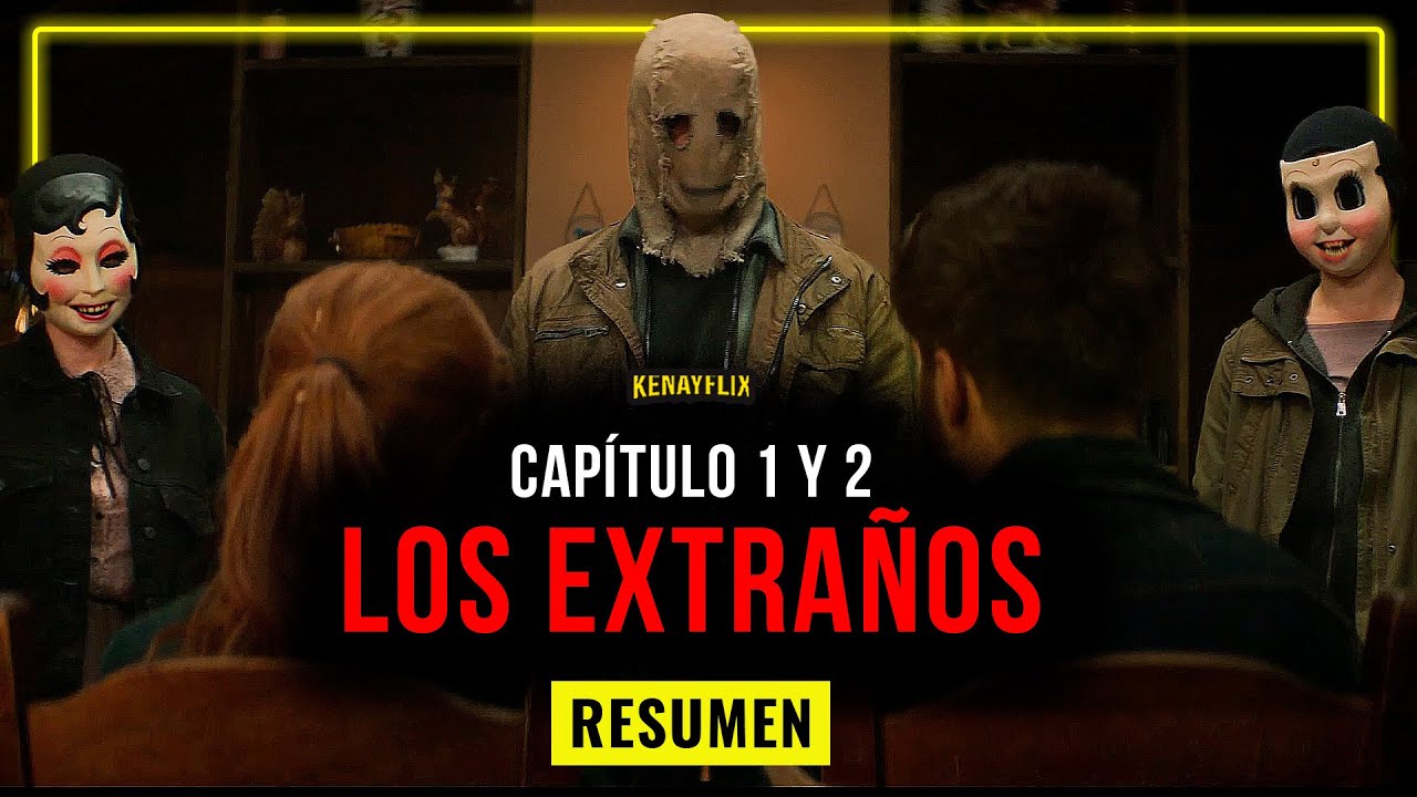LOS EXTRAÑOS Capítulos 1, 2 y 3 🔪 FINAL EXPLICADO con MEMES | The ...