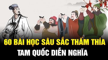 60 Bài Học Cuộc Sống Sâu Sắc Thấm Thía Từ Tam Quốc Diễn Nghĩa