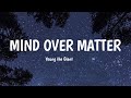 Young the Giant-Mind over matter (Lyrics)