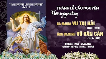 🔴[Trực Tuyến] THÁNH LỄ CẦU NGUYỆN CHO LINH HỒN ĐAMINH VÀ MARIA NHÂN NGÀY CẢI TÁNG | GIÁO XỨ TÂN MAI