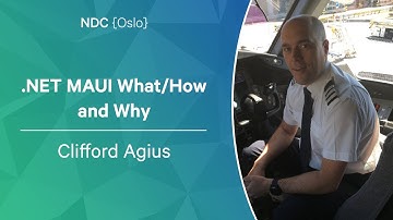 .NET MAUI What/How and Why - Clifford Agius - NDC Oslo 2022