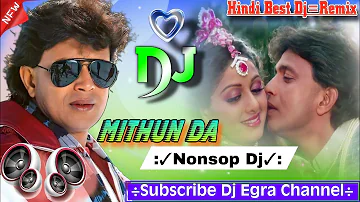 Mithun Da Superhit Nonsto Dj Song👌 मिथुन दा सुपरहिट गाने 🙏Dj Manoranjan Remix 💯 Best Hindi Songs