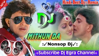 Mithun Da Superhit Nonsto Dj Song👌 मिथुन दा सुपरहिट गाने 🙏Dj Manoranjan Remix 💯 Best Hindi Songs
