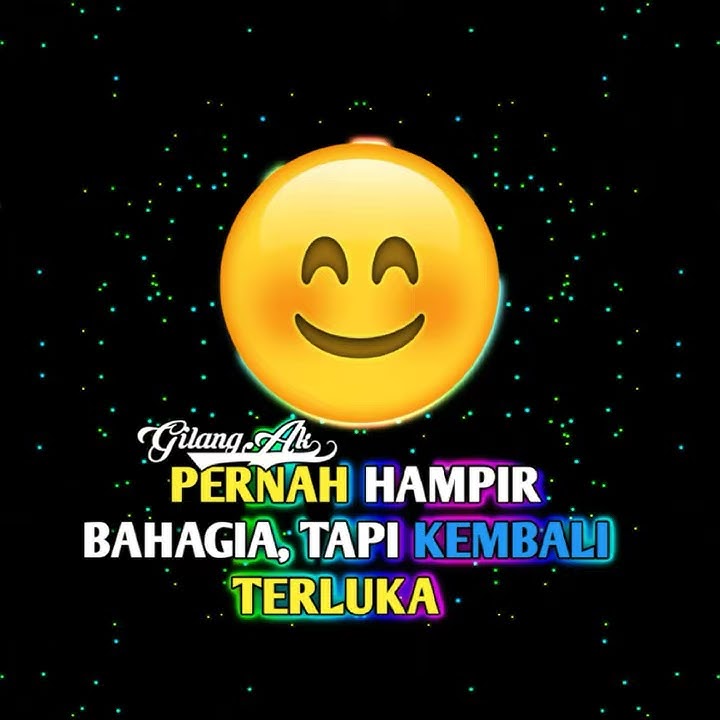 Quotes keren GilangAk emot senyum dan sedih