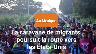 Au Mexique, la caravane de migrants poursuit la route vers les États-Unis