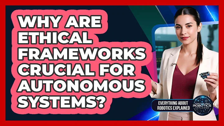 Why Are Ethical Frameworks Crucial For Autonomous Systems?