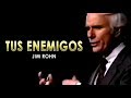 Tus Enemigos - Jim Rohn en Español