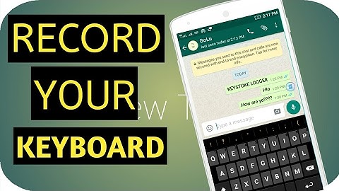 How to record what you have typed by android Keyboard!!!!!!!!!