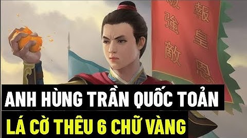 Anh Hùng Trần Quốc Toản - Lá Cờ Thêu 6 Chữ Vàng