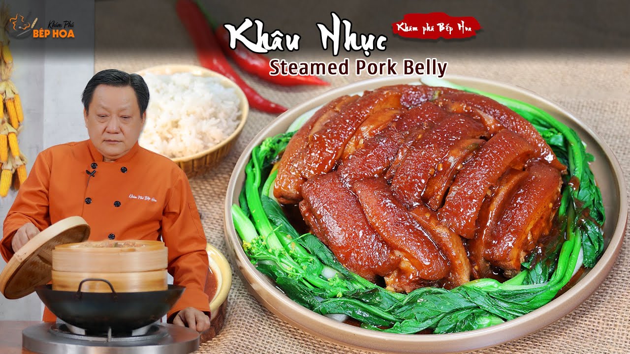 món ngon trung quốc  2022 Update  Cách làm Khâu Nhục ngon của người Quảng Đông - Steamed Pork Belly Recipe