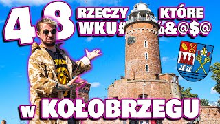 48 RZECZY, które WK&€$£J@ w KOŁOBRZEGU