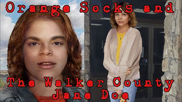 Orange Socks and the Walker County Jane Doe- True Crime Mystery Wednesday