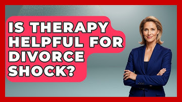 Is Therapy Helpful For Divorce Shock? - Get Divorce Answers