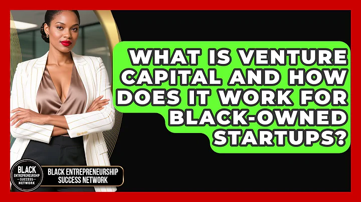What Is Venture Capital and How Does It Work for Black-Owned Startups?