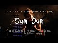 Jeff Satur - Dum Dum (English Version) |Lirik dan Terjemahan Bahasa Indonesia