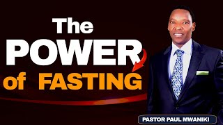 How Prayer & Fasting Changed My Life - Pst.Paul Mwaniki