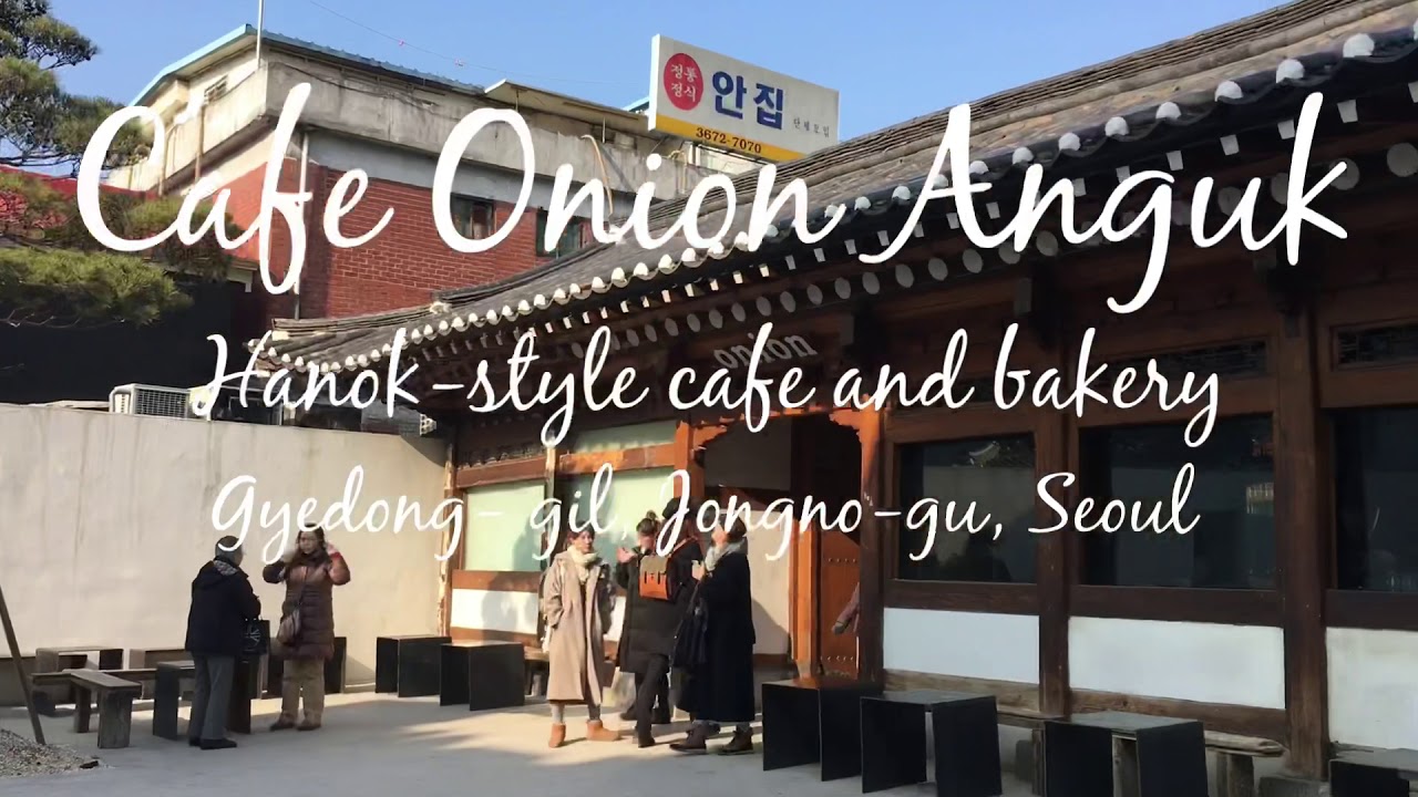 Explore Korea Seoul Cafe Onion Anguk YouTube