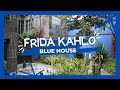 THE BLUE HOUSE FRIDA KAHLO MUSEUM | LA CASA AZUL DE FRIDA KAHLO MUSEO