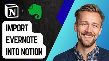 How To Import Evernote Into Notion [2025 Guide]
