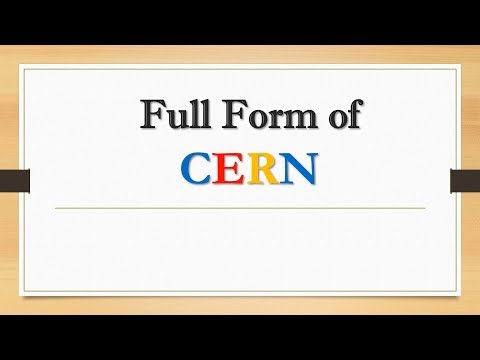 वीडियो: कंप्यूटर में CERN का पूरा अर्थ क्या है?