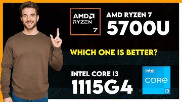 AMD Ryzen 7 5700U vs Intel Core i3 1115G4 Comparison