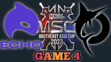 ECHO VS TODAK GAME 4 KNOCKOUT STAGE - MSC 2023 (FILIPINO)