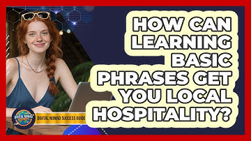 How Can Learning Basic Phrases Get You Local Hospitality? - Digital Nomad Success Guide