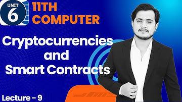 Cryptocurrencies and Smart Contracts | 11th Computer - Chapter 6 - Lec 9