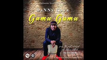 DaNNy Kaya Gumu Gumu [Official Music Audio] prod. by DaNNy kaya & Marie