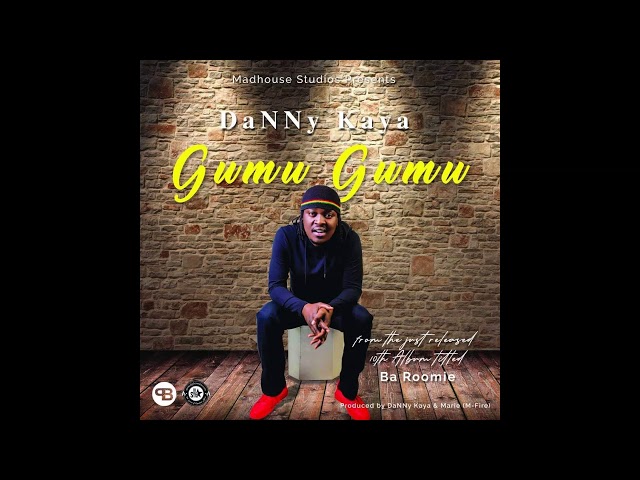 DaNNy Kaya Gumu Gumu [Official Music Audio] prod. by DaNNy kaya & Marie class=