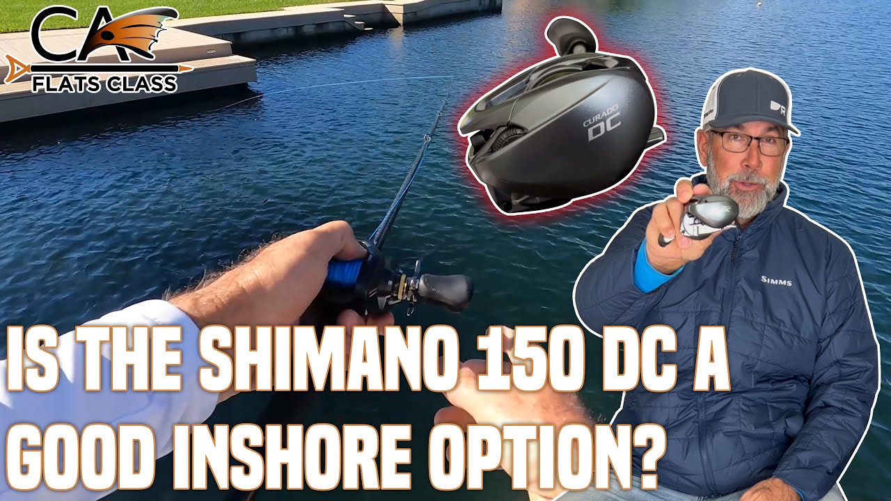 Is The Shimano Curado 150 DC A Good Inshore Option?