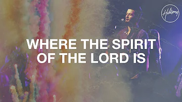 Where The Spirit Of The Lord Is - Hillsong Worship