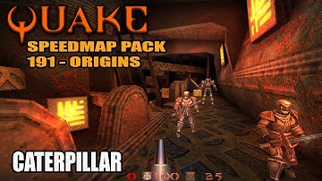 Quake: SM 191 - Caterpillar