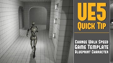 UE5 Quick Tip 34: Change Character Walk Speed in Blueprint Game Template First + Third Person