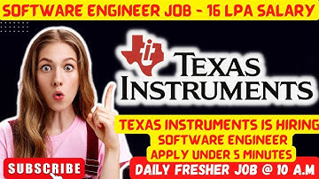 TEXAS INSTRUMENTS IS Hiring FRESHERS | SOFTWARE ENGINEER JOB | SOFTWARE CAREER | C, C++ | 16 LPA+