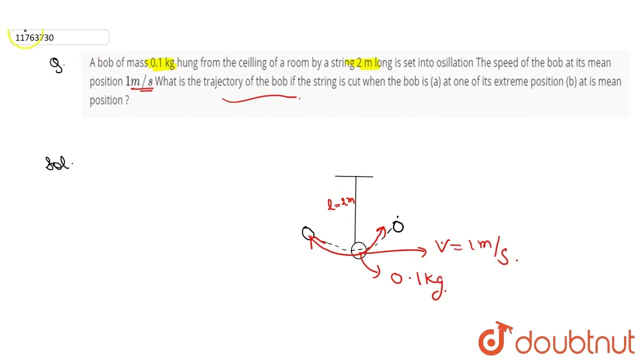 A bob of mass 0.1 kg hung from the ceilling of a room by a string 2 m long is set into osillatio...