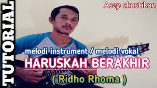 TUTORIAL Melody instrument HARUSKAH BERAKHIR -- RIDHO RHOMA ¦¦ Versi akustik..untuk pemula