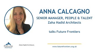 Future Frontiers Champions: Anna Calcagno, Senior Manager People & Talent at Zaha Hadid Architects