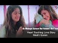 Ek Mulaqat Zaroori Hai Sanam | Sirf Tum | Heart Touching Love Story | Maahi Queen | Salman |