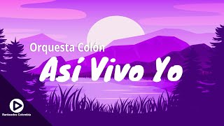 Asi Vivo Yo - Orquesta Colon - Rankeados Colombia