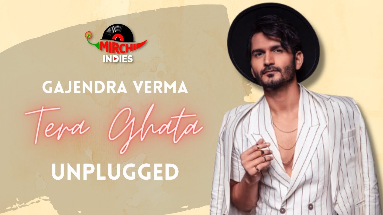 Tera Ghata Acoustic  Gajendra Verma  Mirchi Indies Unplugged