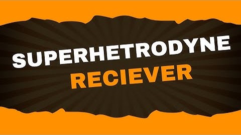 Superhetrodyne Receiver | Analog Communication | Lecture - 40 | Brainbox